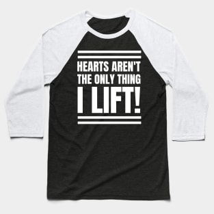 Motivational RN Fitness Apparel: Hearts Aren't the Only Thing I Lift! - Perfect Gift for Registered Nurses! Baseball T-Shirt